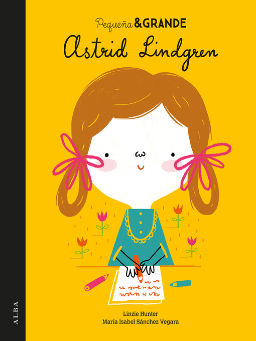 Title details for Pequeña&Grande Astrid Lindgren by Maria Isabel Sánchez Vegara - Available